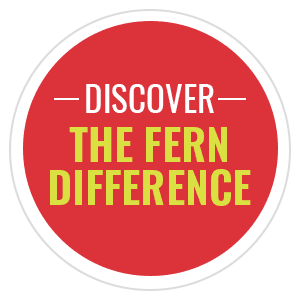 Discover the Fern Difference